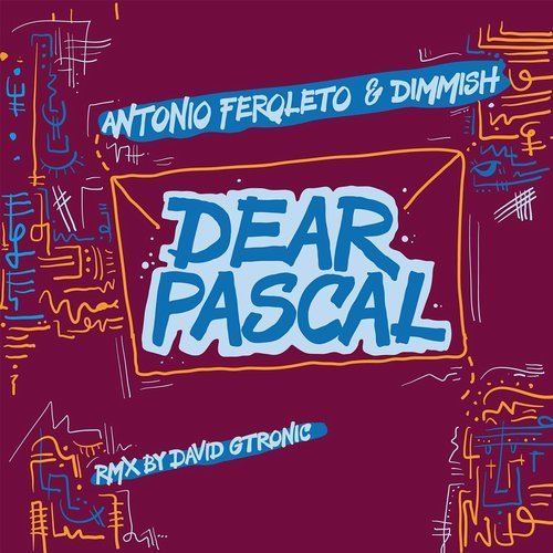 Antonio Feroleto, Dimmish – Dear Pascal [UNDR005]